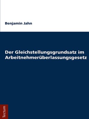 cover image of Der Gleichstellungsgrundsatz im Arbeitnehmerüberlassungsgesetz